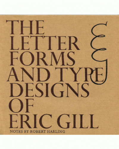 The Letter Forms and Type Designs of Eric Gill