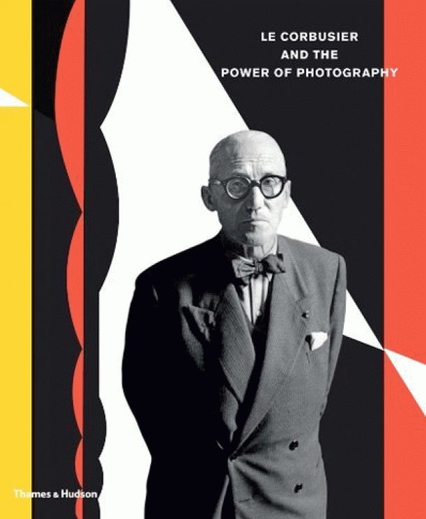 Le Corbusier and The Power of Photography