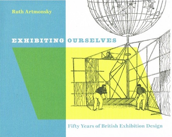 Exhibiting Ourselves: Fifty Years of British Exhibition Design