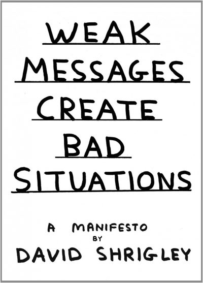 david shrigley weak messages create bad situations