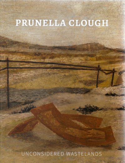 Prunella Clough: Unconsidered Wastelands