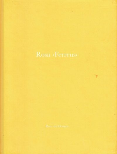 Ron van Dongen. Rosa Ferreus