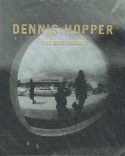 Dennis Hopper: The Lost Album
