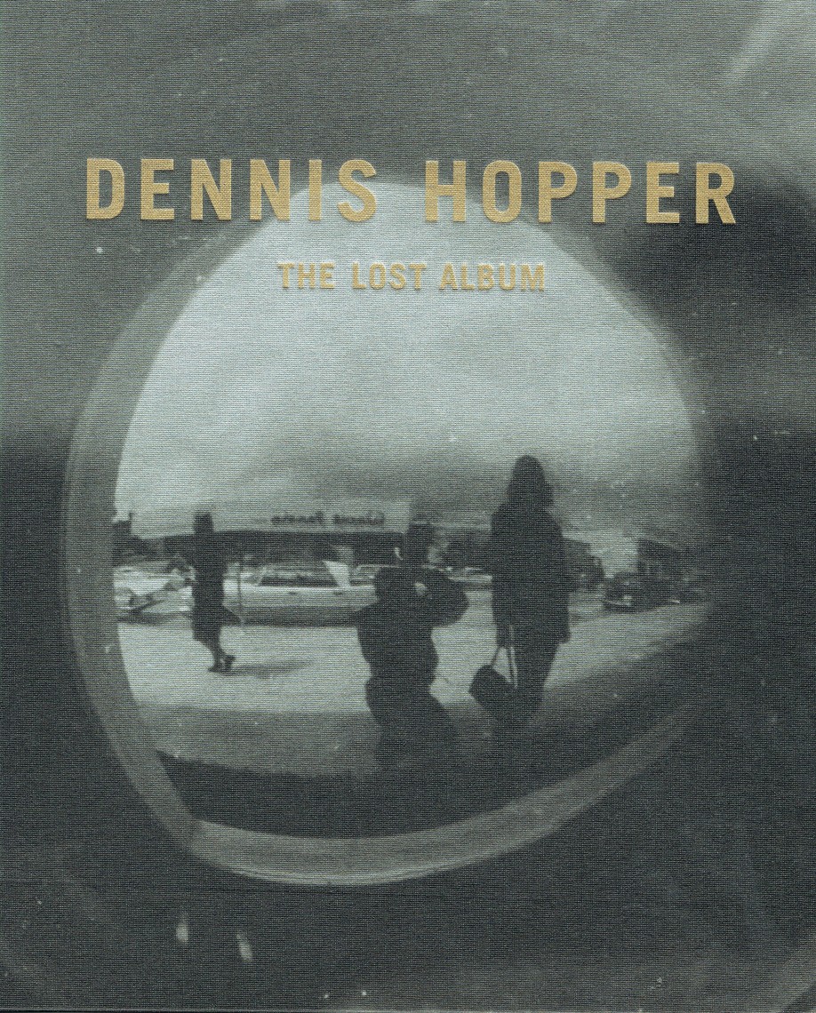 Dennis Hopper: The Lost Album