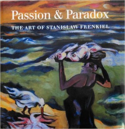 Passion and Paradox: The Art of Stanislaw Frenkiel
