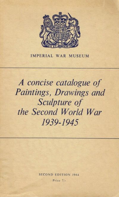 A Concise catalogue of Paintings Drawings and Sculpture of the Second World War