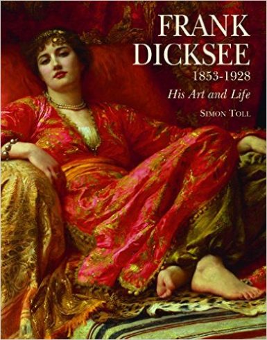 PRE-ORDER Frank Dicksee 1853-1928; His Art and Life