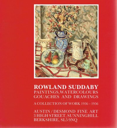 Rowland Suddaby. Paintings, Watercolours, Gouaches and Drawings. A Collection of Work 1936-1956