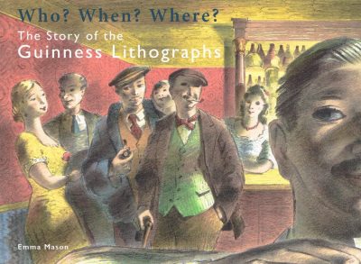 Who? When? Where? The Story of the Guinness Lithographs