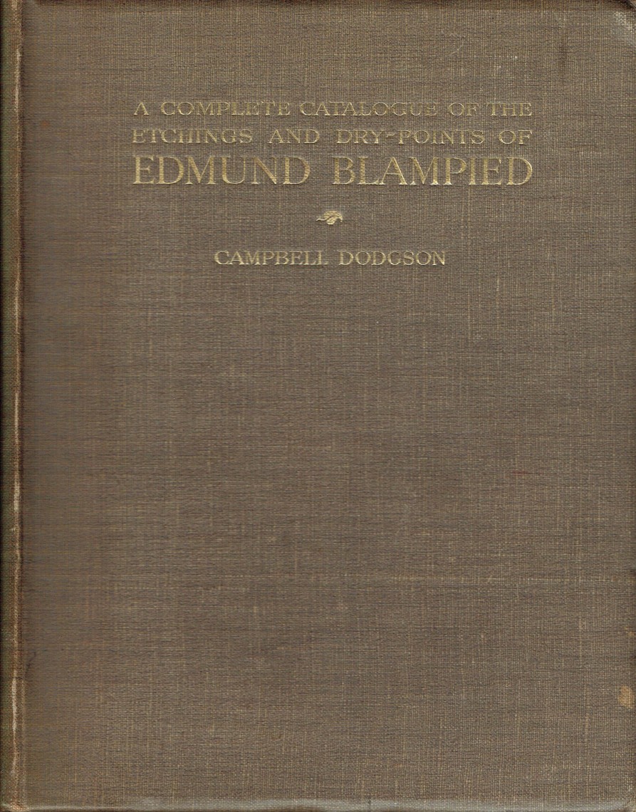 A Complete Catalogue of the Etchings and Dry-points of Edmund Blampied (With Original Etching)