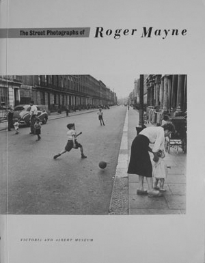 Street Photographs of Roger Mayne