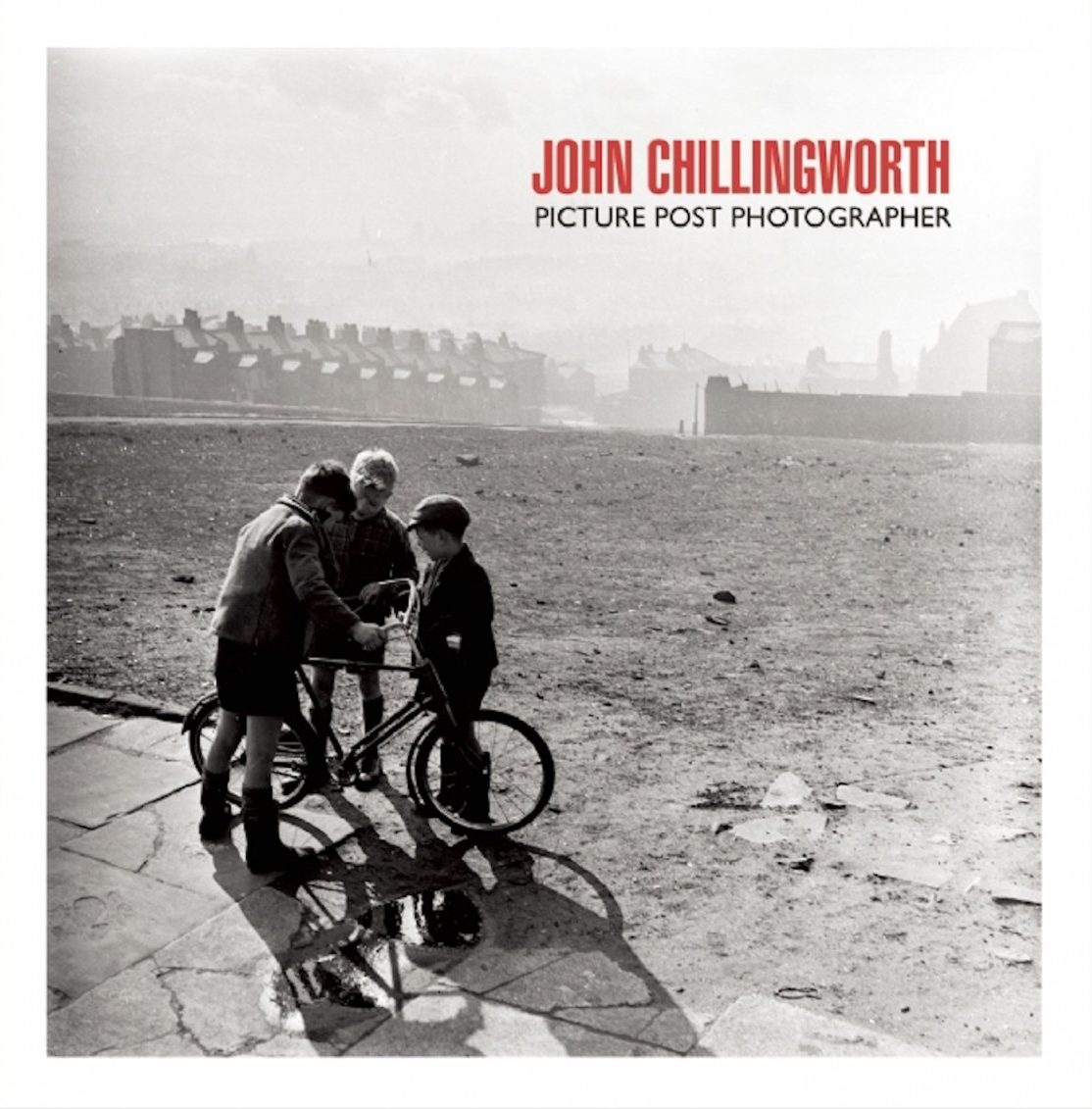 John Chillingworth: Picture Post Photographer (Signed Copy)