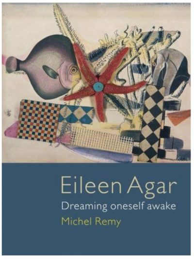 Eileen Agar: Dreaming Oneself Awake