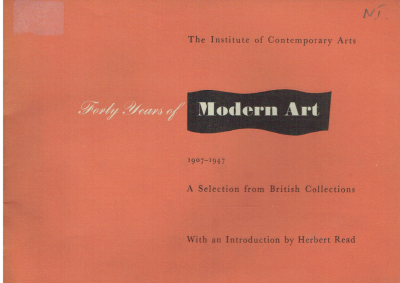 Forty Years of Modern Art 1907-1947. A Selection from British Collections