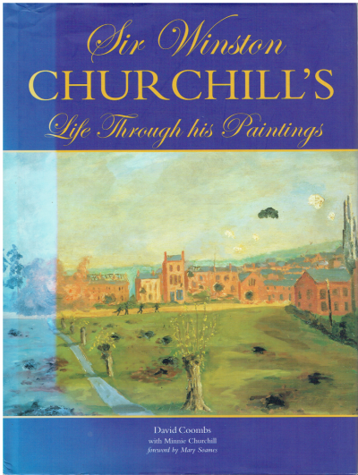 Sir Winston Churchill: Life Through His Paintings