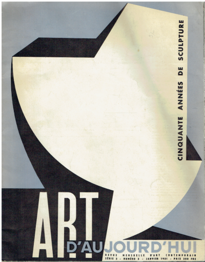 Art D'Aujourd'Hui. Revue d'Art Contemporain. Cinquante années de sculpture. Issue Série 2 Numéro 3. Janvier 1951.