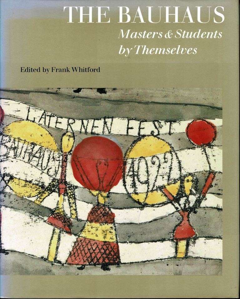 The Bauhaus: Masters and Students by Themselves