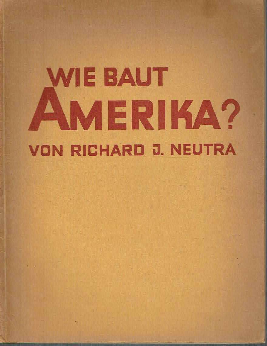 Wie baut Amerika?. Gegenwärtige Bauarbeit amerikanischer Kreis (Die Baubücher, Band 1)