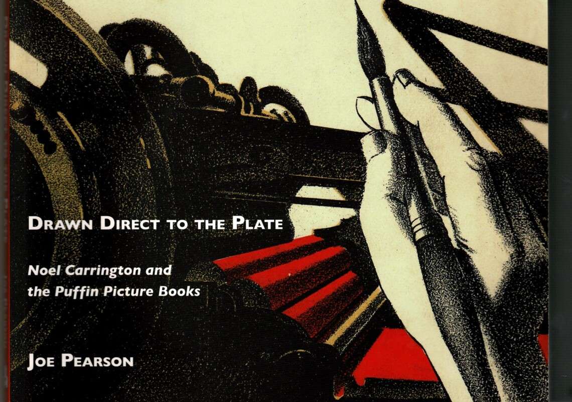 Drawn Direct to the Plate: Noel Carrington and the Puffin Picture Books