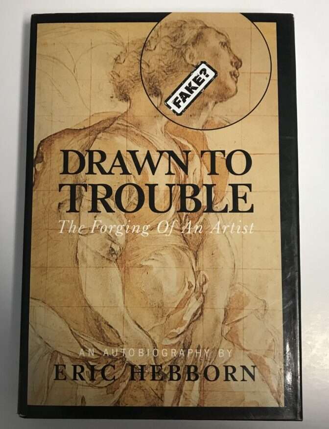 Drawn to Trouble: An Autobiography of Eric Hebborn