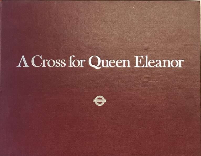 A Cross for Queen Eleanor: The Story of the Building of the Mediaeval Charing Cross, the Subject of the Decorations on the Northern Line Platforms of the new Charing Cross Underground Station