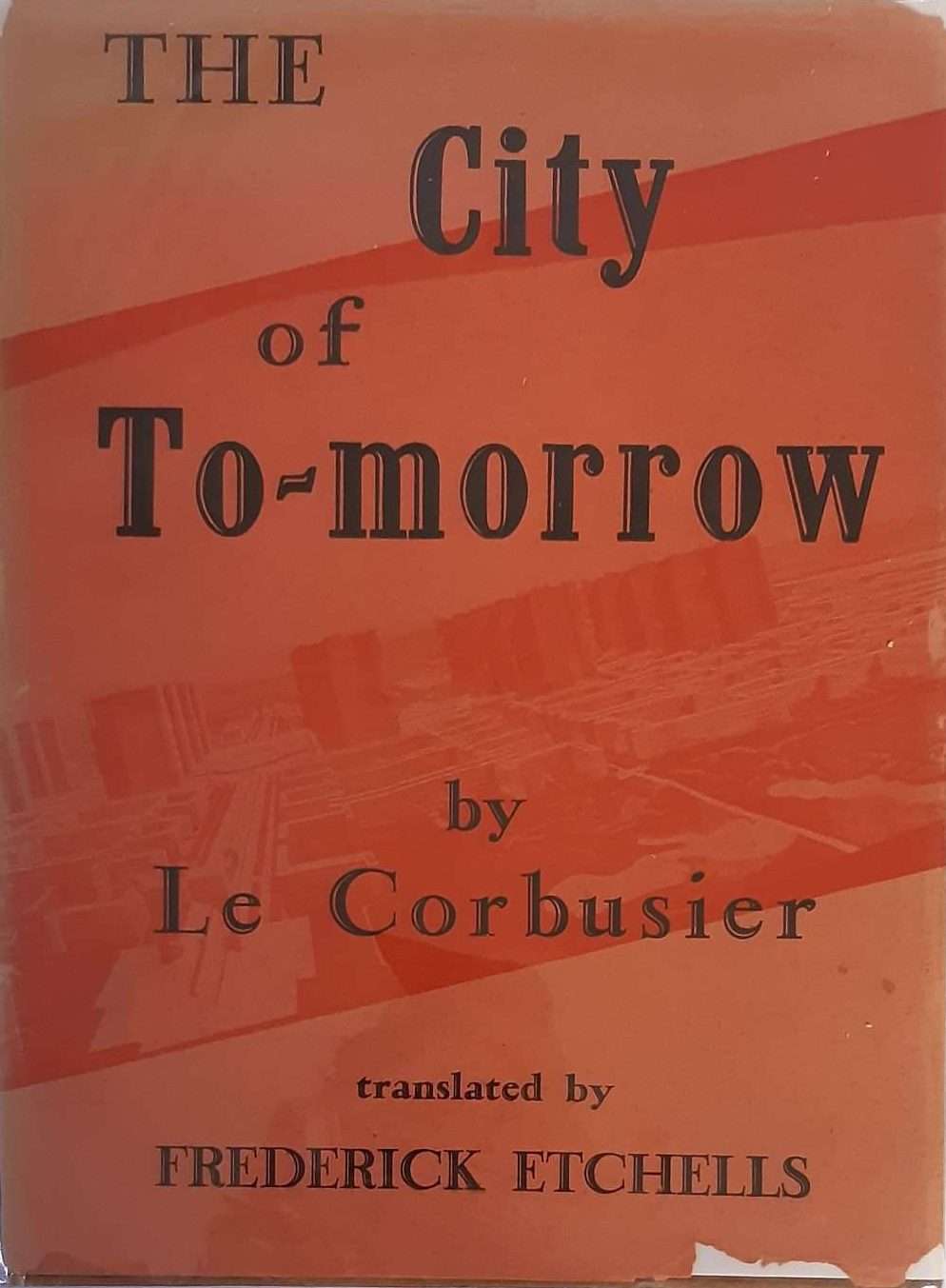 Le Corbusier 'The City of Tomorrow and its Planning' (1929) Translated by Frederick Etchells