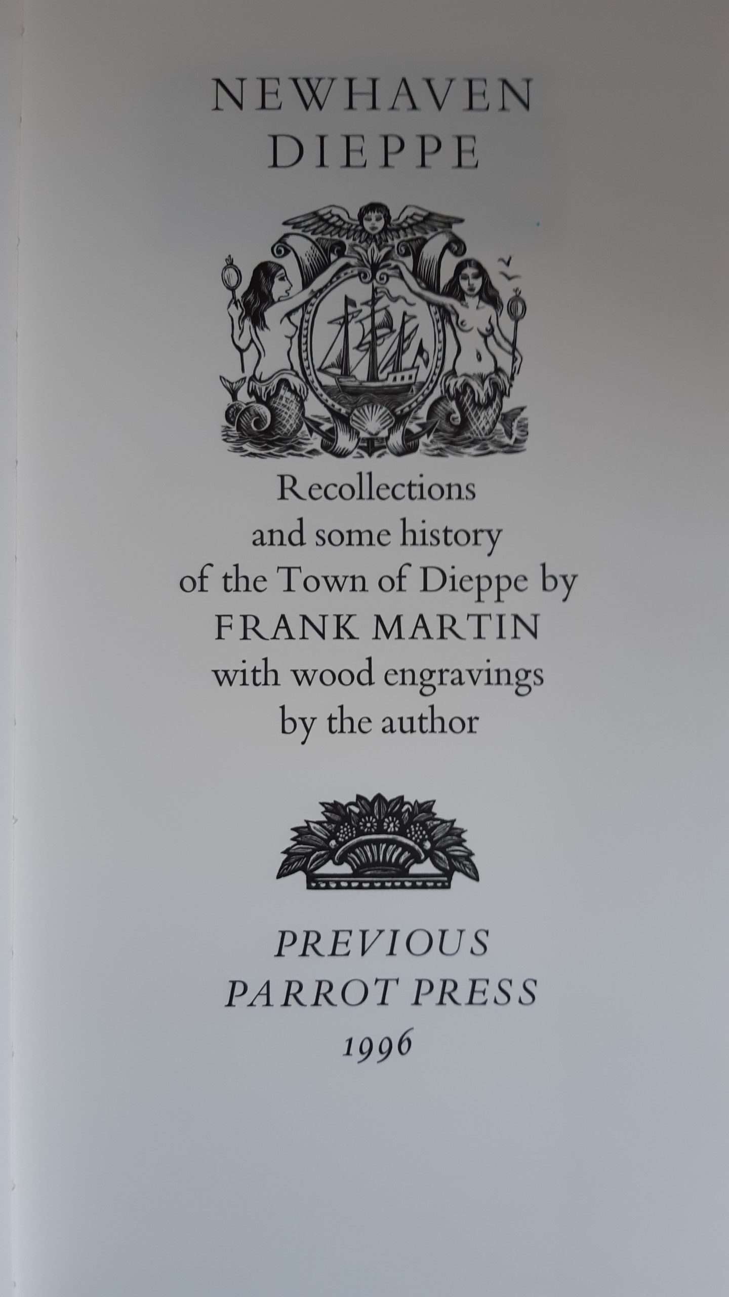 Newhaven Dieppe: Recollections and Some History of the Town of Dieppe by Frank Martin (Signed) (1996) - Image 2