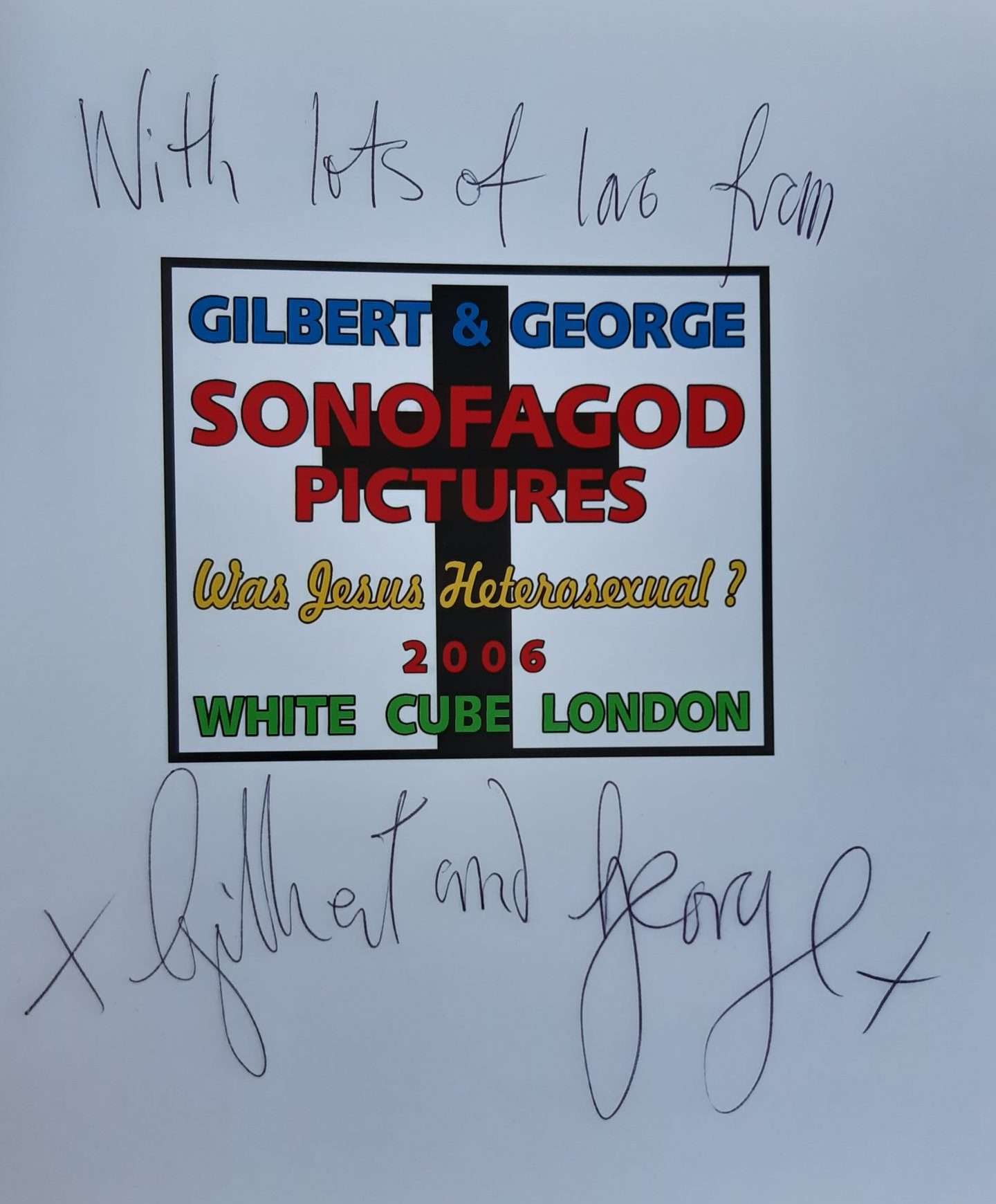 Sonofagod Pictures: Was Jesus Hetrosexual (2006) Gilbert and George (Signed) - Image 2