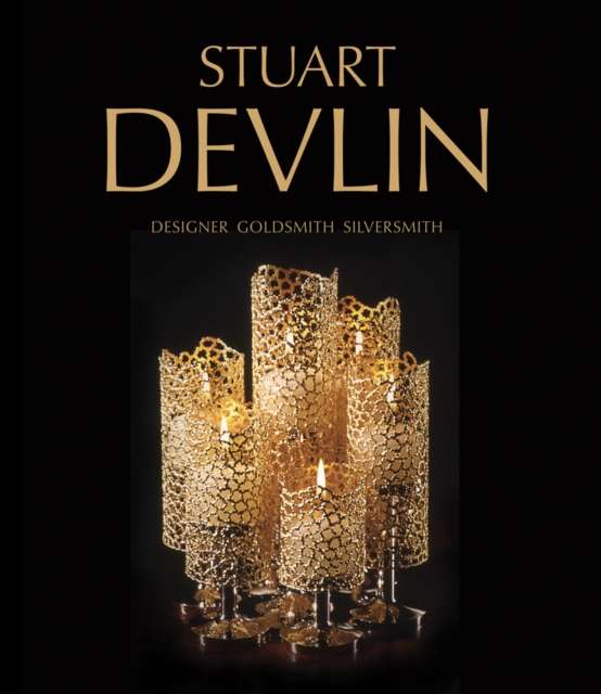 Stuart Devlin : Designer Goldsmith Silversmith (2018)