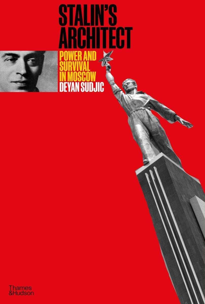 Stalin's Architect: Power and Survival in Moscow (2022)