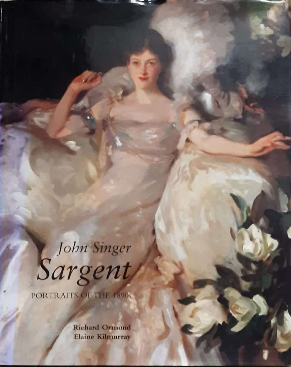 John Singer Sargent: Portraits of the 1890s Complete Paintings: Volume II (2002)