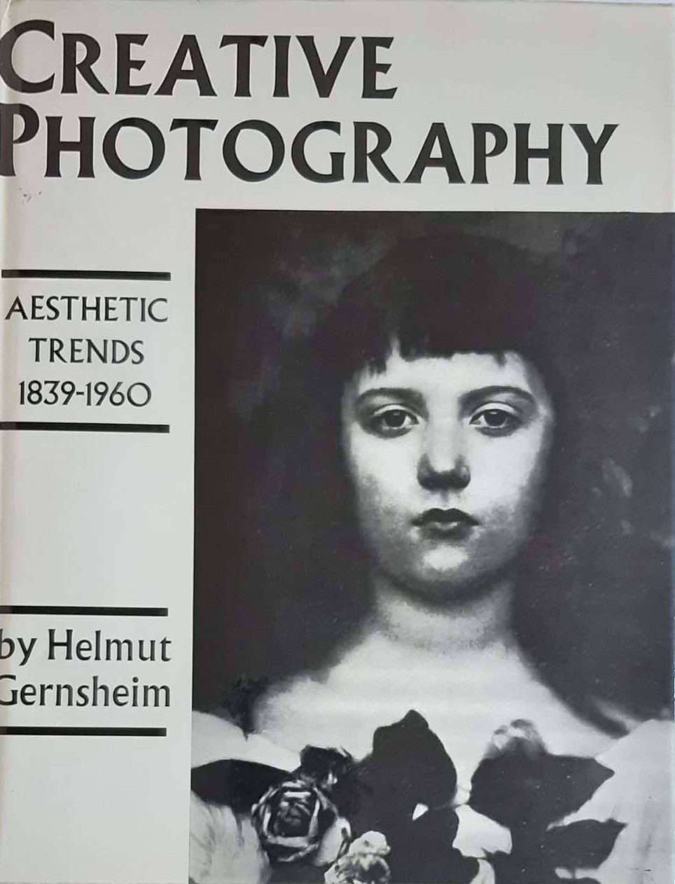 Creative Photography: Aesthetic Trends 1839-1960 (1962)
