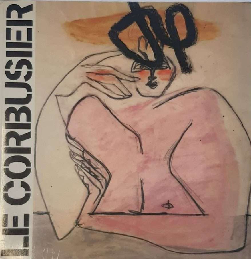 Le Corbusier Secret: Dessins et Collages De La Collection Ahrenberg (1987)