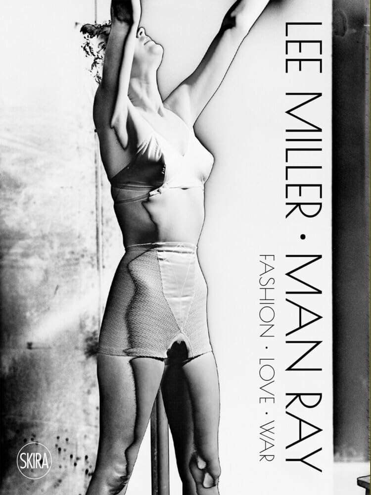 Lee Miller Man Ray Fashion Love War