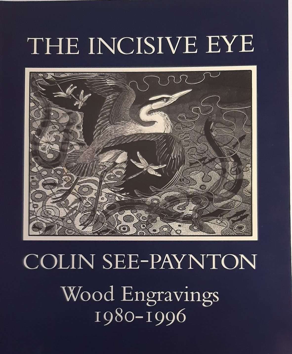 The Incisive Eye: Colin See-Paynton: Wood Engravings 1980-1996