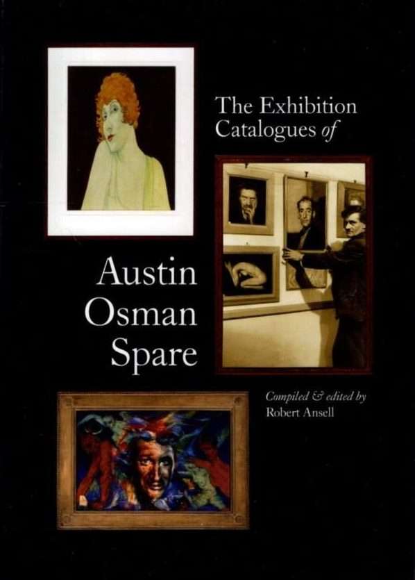 The Exhibition Catalogues of Austin Osman Spare (2012)