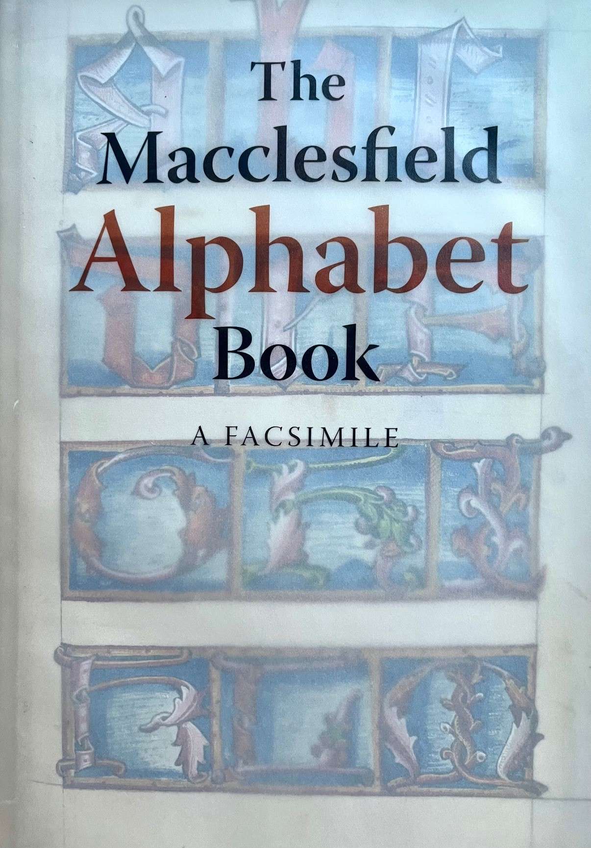 The Macclesfield Alphabet Book: A Facsimile (2010)