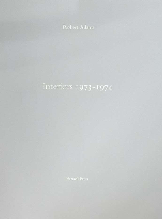 Robert Adams: Interiors 1973-1974 (2006)