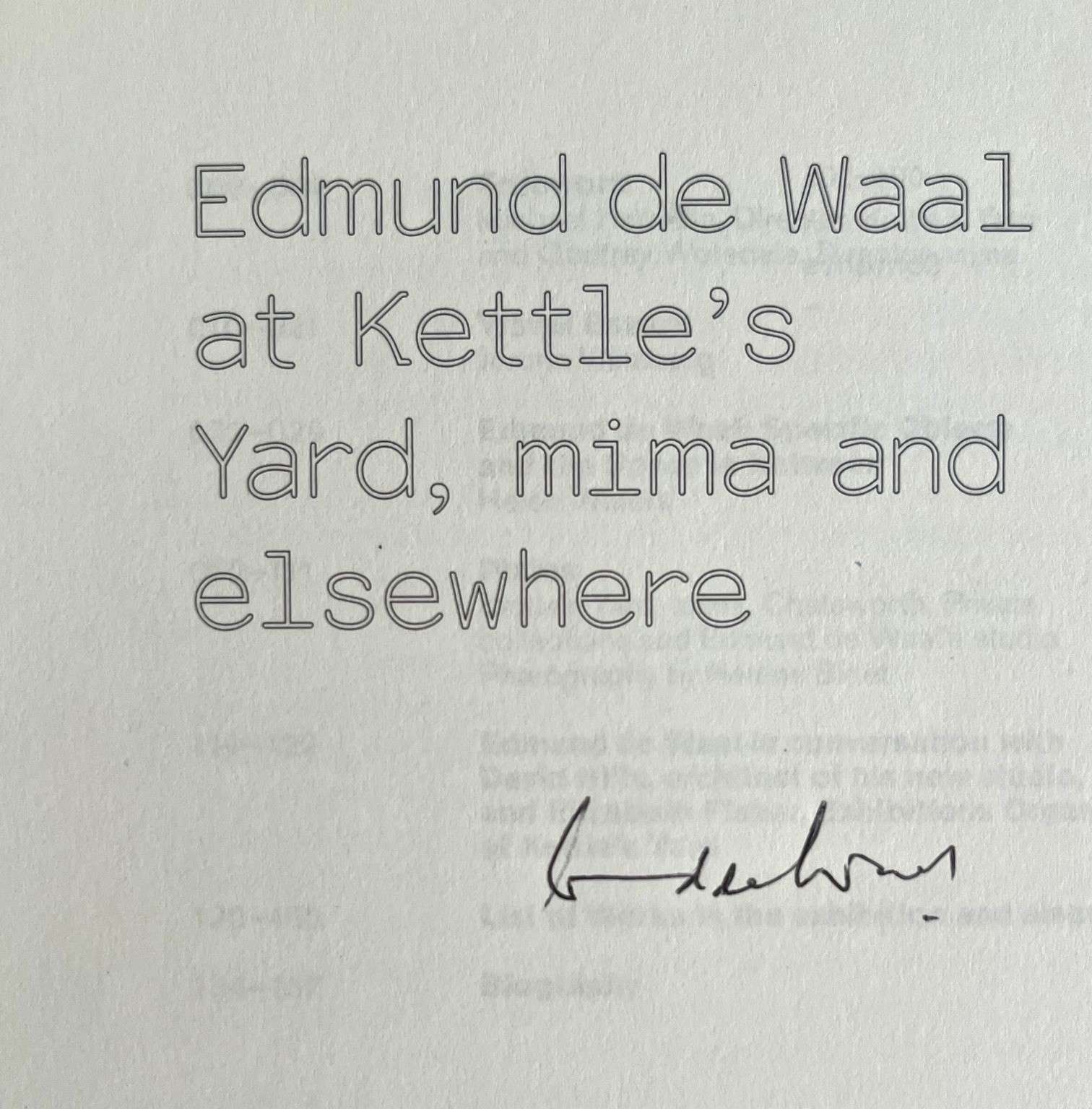 Edmund de Waal at Kettle's Yard, Mima and Elsewhere (2007) (Signed) - Image 2