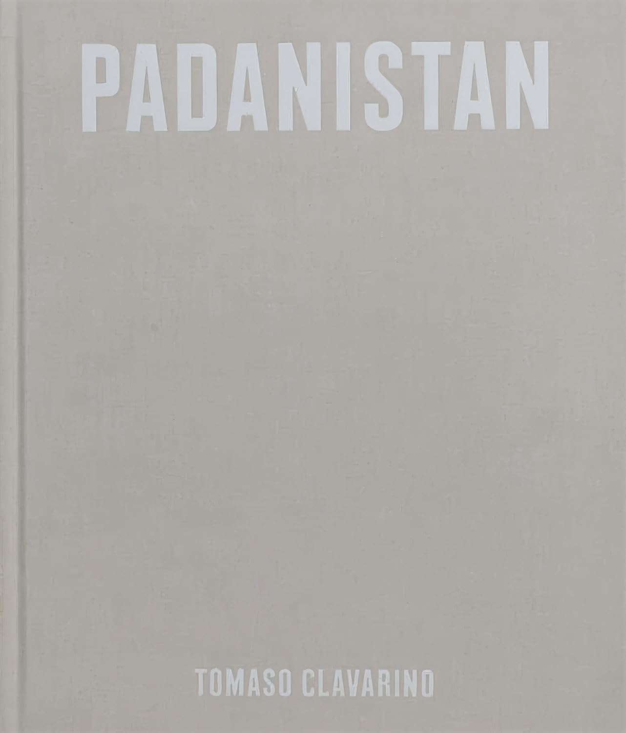 Tomaso Clavarino: Padanistan (2022)